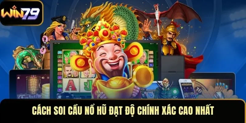 Cách soi cầu nổ hũ đạt độ chính xác cao nhất Cách soi cầu nổ hũ đạt độ chính xác cao nhất
