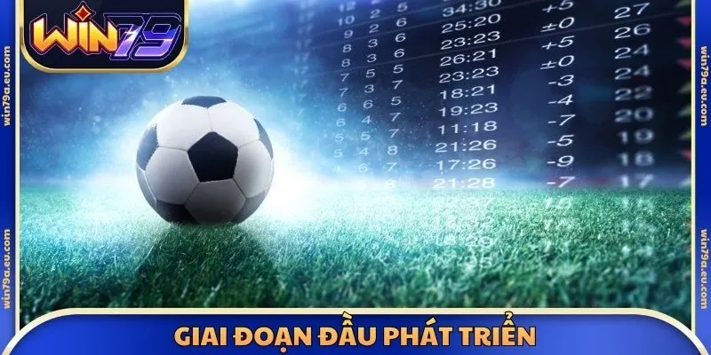 Giai đoạn đầu phát triển