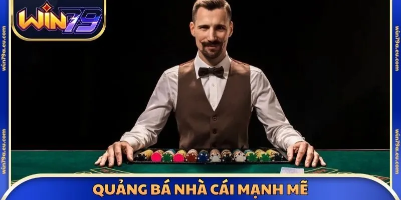 Quảng bá nhà cái mạnh mẽ