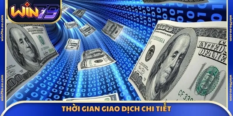 Thời gian giao dịch chi tiết