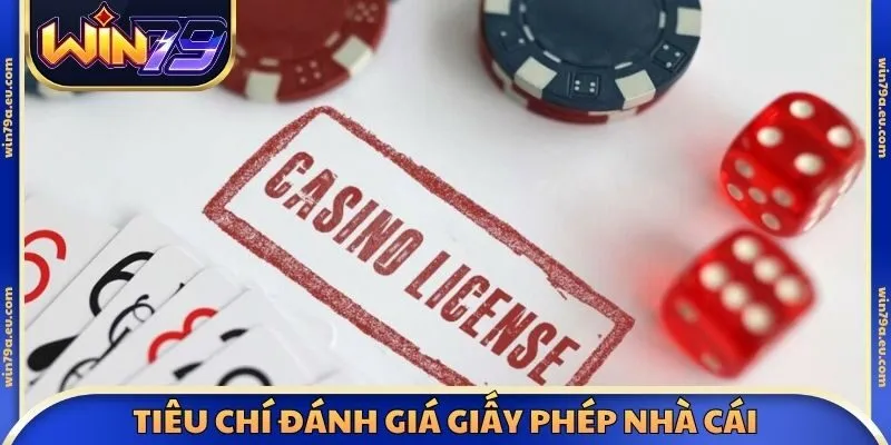 Tiêu chí đánh giá giấy phép nhà cái