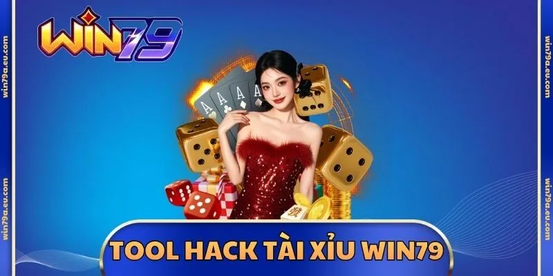 Tool Hack Tài Xỉu Win79