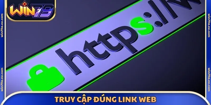 Truy cập đúng link web